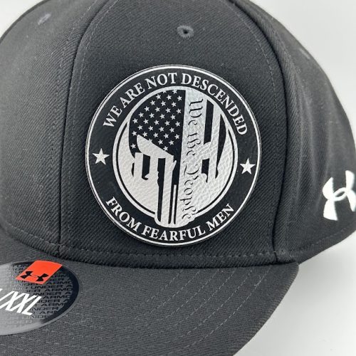 IMG_3110 We Are Not Descended From Fearful Men - We The People Hat
