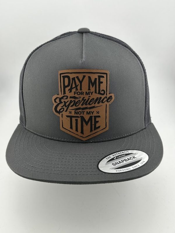 Pay Me For My Experience Not My Time Hat