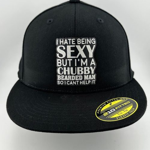 I Hate Being Sexy But I'm A Chubby Bearded Man So I Can't Help It Hat