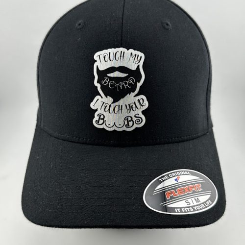 Touch My Beard I Touch Your Boobs Hat