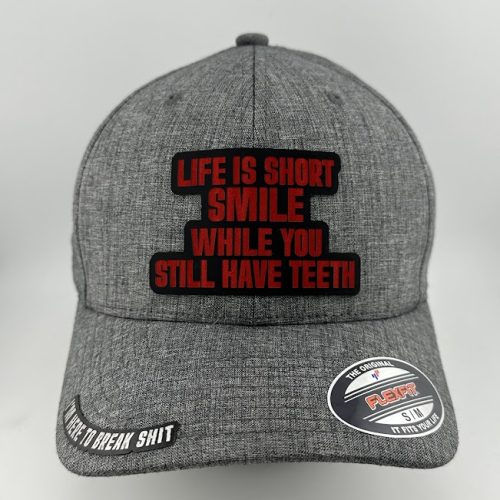 Life Is Short Smile While You Still Have Teeth Hat